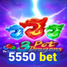 5550 bet